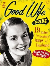 The Good Wife Guide: 19 Rules for Keeping ... by Ladies' Homemaker Mo Board book