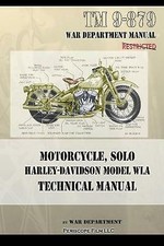Motorcycle, Solo Harley-Davidson Model WLA Technical Manual by War Department...