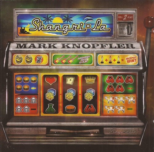 Mark knopfler shangri la - knopfler, shangri-la