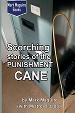 Scorching Stories of the Punishment Cane by Mistress Jade and Mark Maguire ...