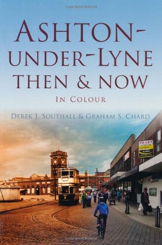 Ashton under lyne then - then, now