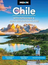 Moon Chile: With Patagonia & Rapa Nui (Easter Island) (Second Edition) by Steph