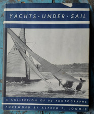 Yachts Under Sail - A Collection of Photographs 1974 Alfred Loomis HCDJ