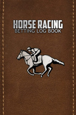 Horse Racing Betting Log Book: Perfect Notebook for Horse Racing Lovers | Monthl