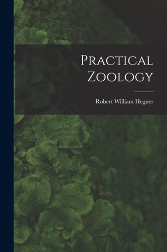 Hegner practical zoology - hegner,