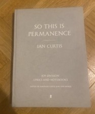 So This Is Permanence: Joy Division Ian Curtis Lyrics And Notebooks Hardback