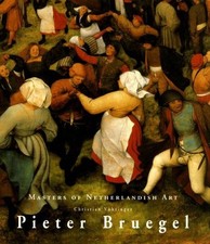PIETER BRUEGHEL: MASTERS OF NETHERLANDISH ART By Christian Vohringer - Hardcover