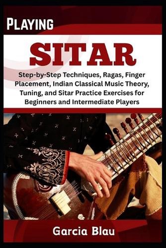 Playing sitar step - sitar:, step-by-step