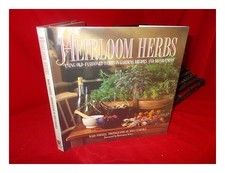 FORSELL, MARY Heirloom Herbs : Using Old-Fashioned herbs in Gardens, Recipes, an