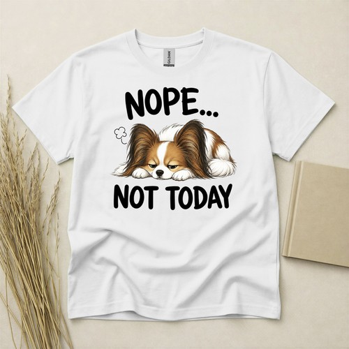 Papillon nope not today - papillon, funny