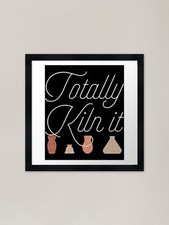 Totally Kiln It Pottery Lover