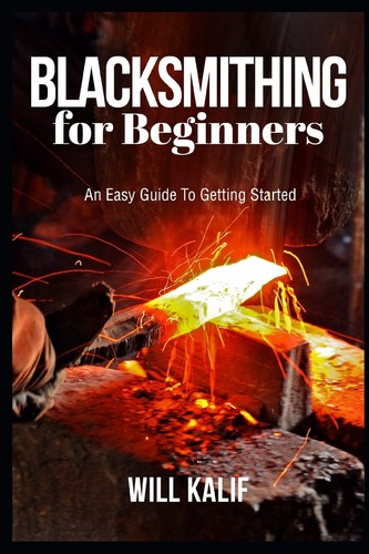Blacksmithing for beginners - blacksmithing,