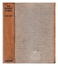 Lewis, Cecil The Trumpet Is Mine / By Cecil Lewis 1938 First Edition Hardcover