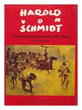 REED, WALT Harold Von Schmidt Draws and Paints the Old West. Foreword by Dean Kr