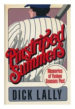 Lally, Dick Pinstriped Summers : Memories of Yankee Seasons Past / by Dick Lally