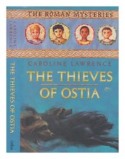 Lawrence, Caroline The thieves of Ostia / Caroline Lawrence 2001 First Edition H