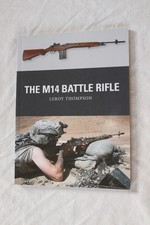 Leroy Thompson The M14 BATTLE RIFLE - Osprey Weapons series