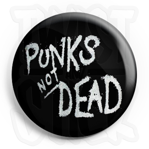 Punks not dead - button, badge