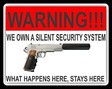 WARNING WE OWN A SILENT SECURITY SYSTEM GUN SILENCER TRESPASS METAL SIGN 2412