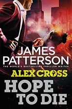 Hope to Die: (Alex Cross 22) | Patterson James | Very Good Condition