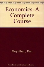 Economics: A Complete Course, Moyihan, Don