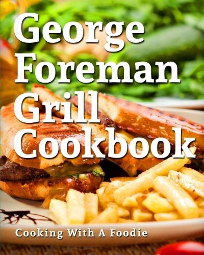 George foreman grill - foreman, cookbook