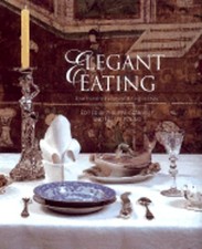 Elegant Eating: Four Hundred Years of Dining in Style by Philippa Glanville: New