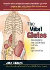 The Vital Glutes: Connecting the Gait..., Gibbons, John