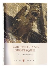 WOODCOCK, ALEX Gargoyles and grotesques / Alex Woodcock Paperback