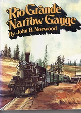 Rio Grande Narrow Gauge : John B. Norwood. 