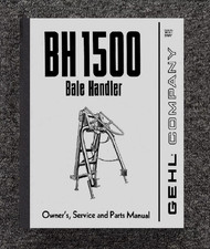 1500 BALE HANDLER OPERATORS, SERVICE & PARTS MANUAL FITS GEHL BH1500 901977