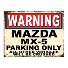 Metal Tin Sign Plaque Warning Mazda MX-5 Parking Only Man Cave Garage Shed 14309