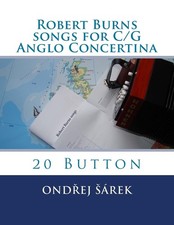 Robert Burns songs for C/G Anglo Concertina: 20 Button By Sarek, Ondrej Ondrej 