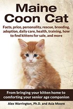 Maine Coon Cat: Your Ultimate Guide..., Alex Warrington