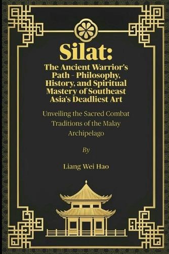 Silat the ancient warrior s - silat:,