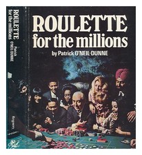 ONEIL-DUNNE, PATRICK (1908-) Roulette for the Millions 1972 First Edition Hard