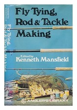 BATES, LLOYD VERNON Fly tying, rod and tackle making / by L. Vernon Bates, Kenne