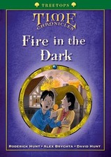 Oxford Reading Tree: Treetops Time Chronicles Level 12+ Fire in the Dark (Tree