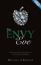 The Envy of Eve: Finding Contentment in a Covetous World by Null Null, Null