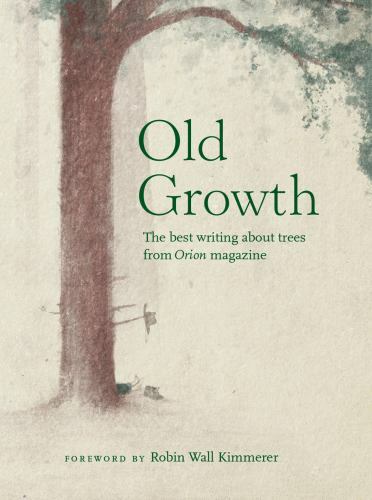 Old growth the best writing - growth,