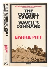 Pitt, Barrie The crucible of war / Barrie Pitt. 1, Wavell's command 1986 Paperba