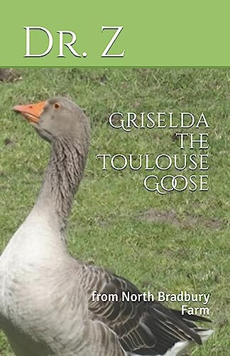 Griselda the toulouse goose - the,