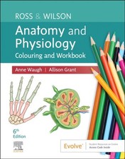 Ross & Wilson Anatomy and Physiology Colouring and Workbook Waugh Grant 6e