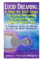 Lucid Dreaming : A Step By