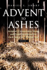 Daniel L Sharp Advent to Ashes (Paperback)