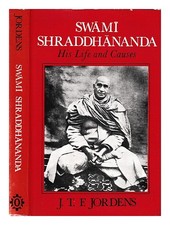 JORDENS, J. t. F. Swami Shraddhananda, his life and causes / J.T.f. JORDENS 1981