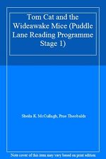 Tom Cat and the Wideawake Mice (Puddle Lane Reading Programme Stage 1) By Sheil