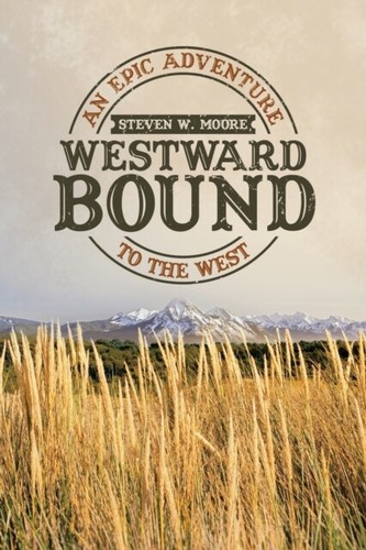 Moore westward bound an - -,