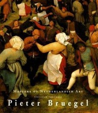 Pieter Brueghel: Masters of Netherlandish Art by Christian Vohringer