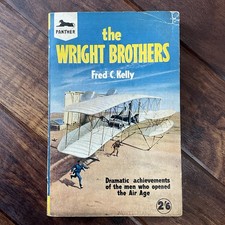 The Wright Brothers - Fred C. Kelly - 1958 Panther Vintage Paperback